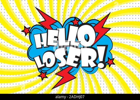 Hello Loser!- text in retro pop art comic style.Stock vector illustration Stock Vector