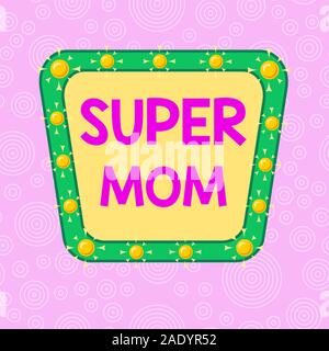 Handwriting text writing Super Mom. Conceptual photo a mother who can combine childcare and fulltime employment Asymmetrical uneven shaped format patt Stock Photo