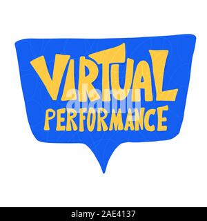 Virtual performance concept. Stylized hand drawn text. Phrase on speech bubble. Vector illustration. Stock Vector