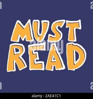 Must read phrase. Hand drawn quote about reading. Text for bookstores, libraries, lists of bestsellers. Vector illustartion. Stock Vector