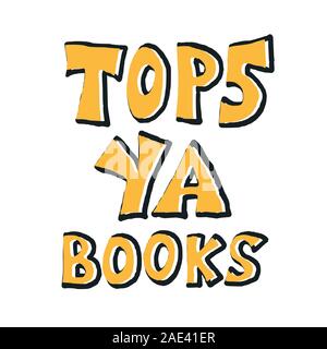 Top 5 YA books  phrase. Hand drawn quote about reading for teenagers. Text for bookstores, libraries, lists of bestsellers. Vector illustartion. Stock Vector