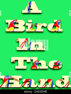 A Bird In The Hand - text message with image a repeating pattern forming the letters, suitable for web, print, professional or personal use Stock Photo