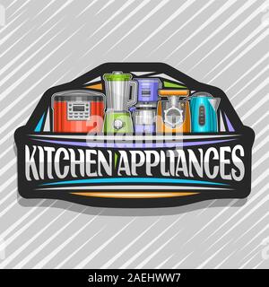 Vector logo for Kitchen Appliances, black sign with illustration of set different electrical goods, original typeface for words kitchen appliances and Stock Vector