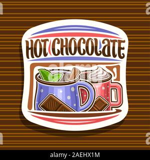 Vector logo for Hot Chocolate, decorative sticker with 2 cups of traditional xmas desserts with soft serve ice cream, original brush lettering for wor Stock Vector