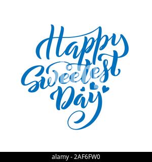 World Sweetest Day. Template for poster with hand drawn lettering. Vector illustration. Stock Vector