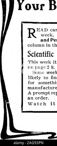 . Scientific American Volume 92 Number 11 (March 1905). READ carefully, everyweek, the Businessand Personal Wants column in the Scientific American This week it will be foundon page 3 Some week you will belikely to find an inquiryfor something that youmanufacture or deal in.A prompt reply may bringan order.Watch it Carefully Stock Photo