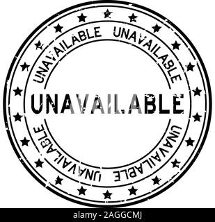 Grunge black unavailable word round rubber seal stamp on white background Stock Vector