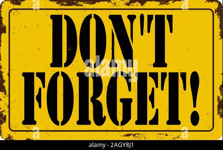 Don't forget on yellow traffic sign on a white background Stock Vector