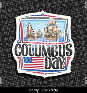 Vector logo for Columbus Day, decorative cut paper tag with illustration of 3 old wooden sail ships in Atlantic ocean, design label with original type Stock Vector