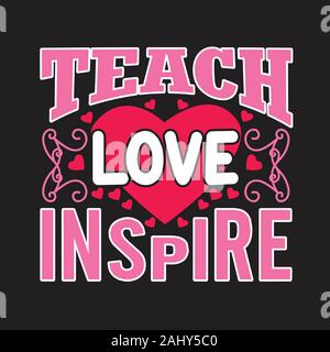 Teachers Quotes and Slogan good for T-Shirt. Teach Love Inspire. Stock Vector