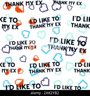 Funny Valentines Day typography seamless pattern design. Id like to thank my Ex text with pixel hearts. Holiday sarcastic print for t-shirt, poster Stock Vector