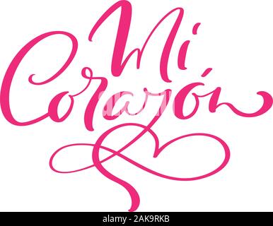 Mi Corazon vector hand drawn calligraphic text. Translation from Spanish My Heart. Calligraphy romantic inscription with heart for valentine card Stock Vector
