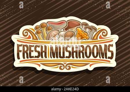 Vector logo for Fresh Mushrooms, decorative cut paper signboard with illustration of pile whole eatable mushrooms and flourishes, signage with brush t Stock Vector