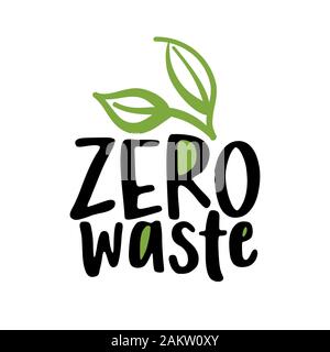 Zero waste logo with green leaves - Handwritten label. Lettering poster t-shirt textile graphic design. Beautiful illustration protest against plastic Stock Vector