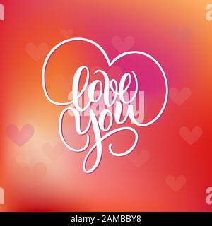 Love You, hand written brush lettering with hearts. Romantic calligraphy. illustration on blurred colorful background with hearts. Greeting Card for D Stock Photo