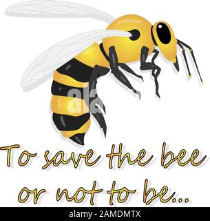 Bee illustration - vector text quotes and bee drawing. Lettering poster or t-shirt textile graphic design. Stock Vector