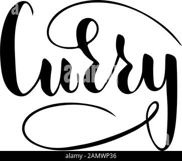 Vector hand written curry text isolated on white background. Kitchen healthy herbs and spices for cooking. Script brushpen lettering with flourishes. Stock Vector