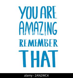 You are amazing remember that quote. Motivational phrase isolated. Hand drawn lettering. Vector illustration. Stock Vector