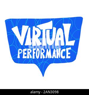 Virtual performance concept. Stylized hand drawn text. Phrase on speech bubble. Vector illustration. Stock Vector