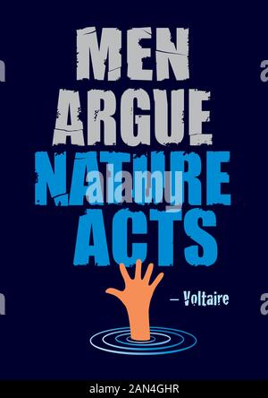 Climate change vector poster saying Men Argue Nature Acts. A quotation by Voltaire. Flooding and Pollution problem. Ecology and global warming environ Stock Vector
