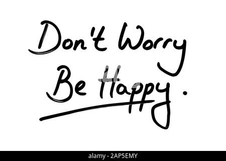 Dont Worry Be Happy handwritten on a white background. Stock Photo