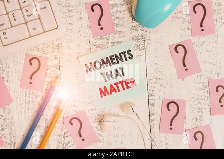 Conceptual hand writing showing Moments That Matter. Concept meaning Meaningful positive happy memorable important times Writing tools and scribbled p Stock Photo