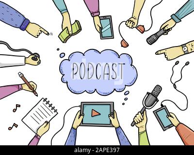 Hand drawn doodle style hands with different elements, microphone, tablet, notebook. Concept of podcast, record broadcast, studio, podcasting business. Vector illustration with text, lettering place Stock Vector