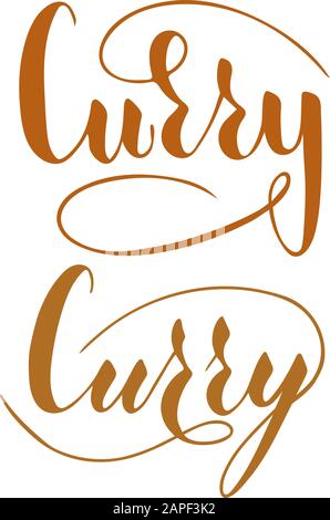 Vector hand written curry text isolated on white background. Kitchen healthy herbs and spices for cooking. Script brushpen lettering with flourishes. Stock Vector