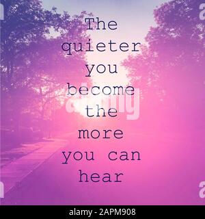 Inspirational Quote -The quieter you become the more you can hear with pink tone Stock Photo