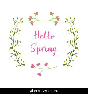 Hello spring inscription in a frame from different branches with leaves and hearts. Colorful illustration. Flowering time and sunny days. Warm Stock Vector