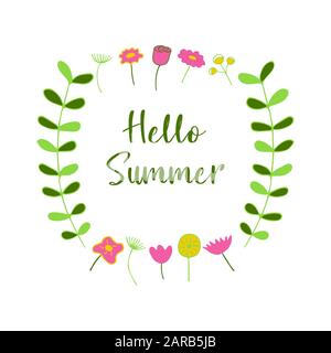 The inscription hello summer in a frame of branches with leaves and different flowers. Colorful illustration. Flowering time and sunny days. Warm Stock Vector