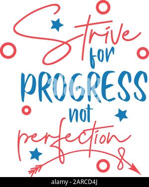 Motivational quote lettering typography. Strive for progress not perfection Stock Vector