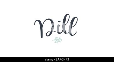 Dill text hand drawn lettering isolated on white background. Stock Vector