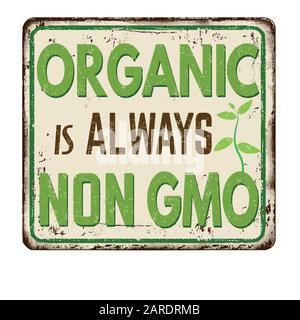 Organic is always NON GMO vintage rusty metal sign on a white background, vector illustration Stock Vector