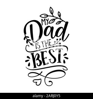 My Dad is the best - Happy Father's Day lettering set. Handmade calligraphy vector illustration. Father's day card. Good for scrap booking, posters, t Stock Vector