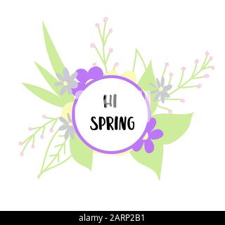 Hi spring. Phrase on a white background. Spring flowers. Gentle colors. Round sign or symbol. Vector illustration.. Stock Vector