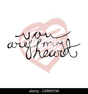 Hand drawn lettering for Valentines Day greeting card. You are my heart. Love quote text on background of sketched pink heart. Calligraphy writing for romantic design. Vector illustration in EPS8. Stock Vector