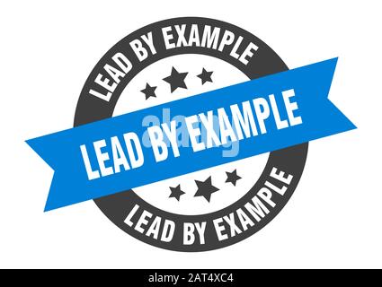 lead by example sign. lead by example round ribbon sticker. lead by example tag Stock Vector