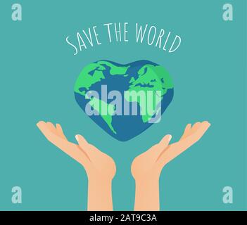 Hands with Earth in heart -shape and the text - save the world. Happy Earth Day or World Environment day poster concept. Vector flat illustration of saving world from pollution, protecting ecology. Stock Vector