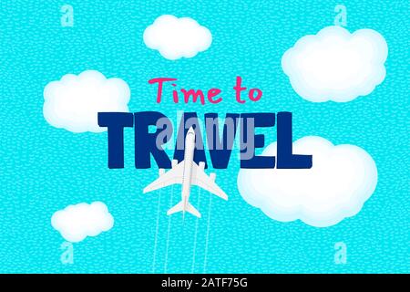 Time to travel begins motivation text and flight airplane on sky above world ocean. Tourist traveler inspiration quote lettering greeting card design template. Vector journey advertising illustration Stock Vector