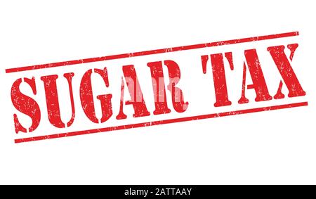 Sugar tax sign or stamp on white background, vector illustration Stock Vector