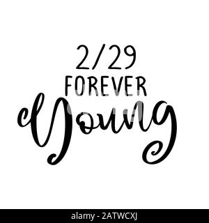 2/29 forever Young -  February 29, 2020 - the next leap day in a leap year. Calendar is an illustration, with rings and written overlay in orange of t Stock Vector