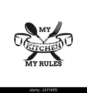 My kitchen my rules. Cooking related lettering poster. Vector vintage ...