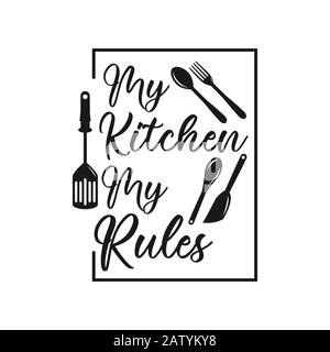 My kitchen my rules cooking related lettering poster vector vintage My kitchen my rules cooking related lettering poster vector vintage