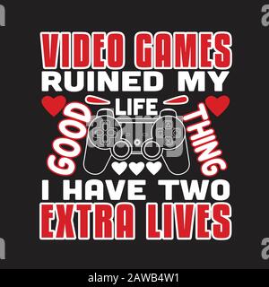Gamer Quotes and Slogan good for Print. That Moment When You Finish a Game  and Just Don t Know What to Do With Your Life Anymore Stock Vector Image &  Art 