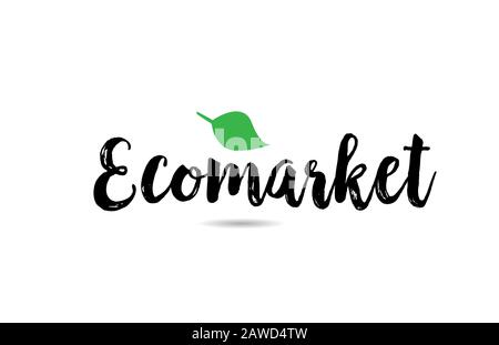 Ecomarket eco market text word with green leaf hand written for