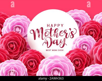 Happy mother's day vector greeting card design. Happy mother's day typography in white circle space with red and pink camellia flowers background. Stock Vector