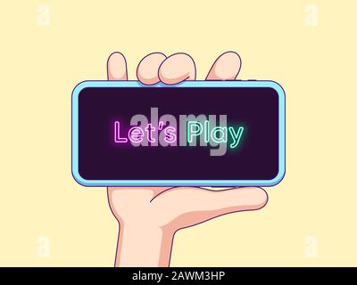 Cartoon human hand keeps and shows touchscreen phone with neon text Lets Play on the display. Phone template composition for game content. Vector illu Stock Vector