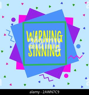 Text sign showing Warning Sinning. Business photo showcasing stop the action which is believed to break the laws Asymmetrical uneven shaped format pat Stock Photo