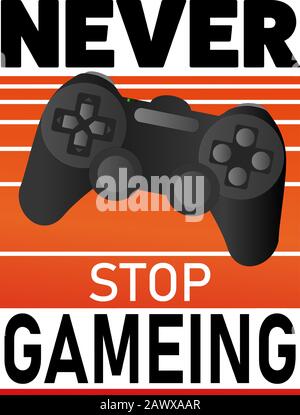 never stop gaming t-shirt logo design vector Stock Vector